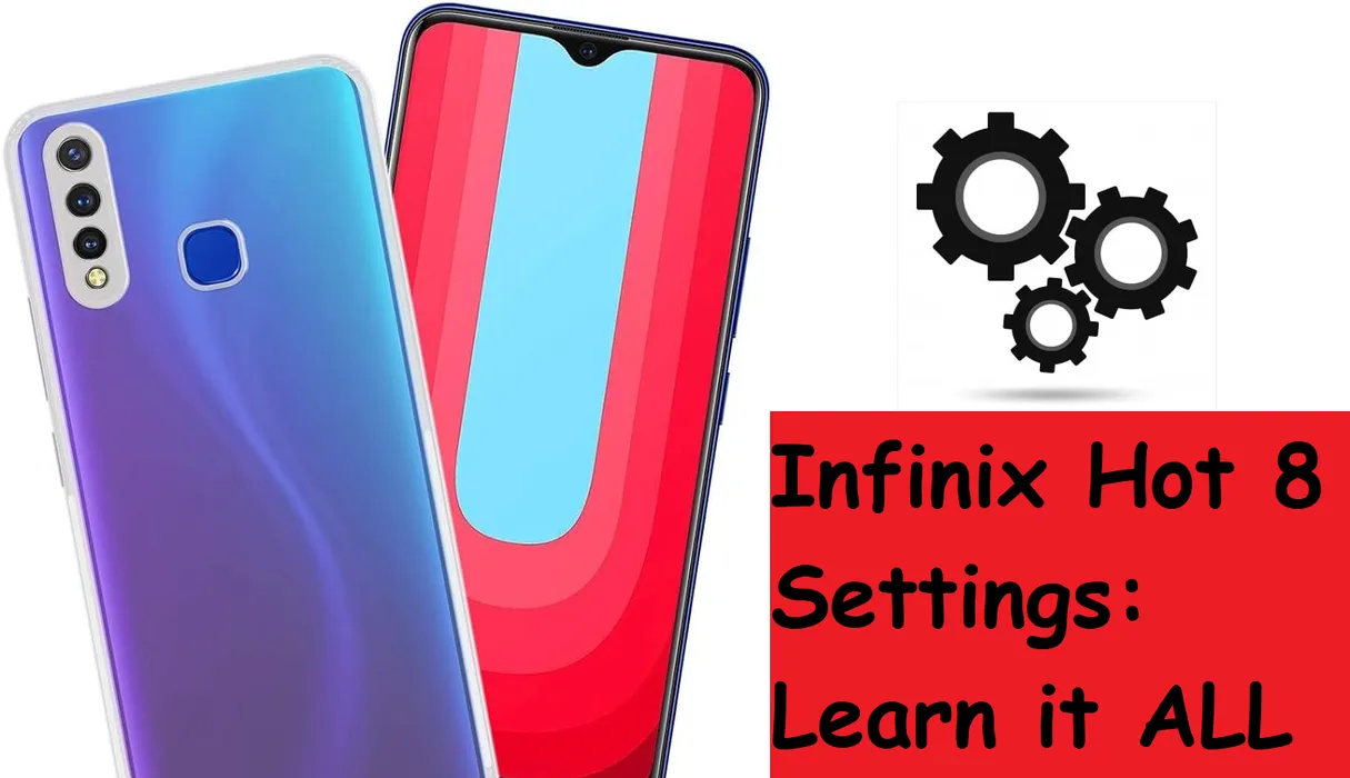 Infinix Hot 8 Settings How to Set them correctly