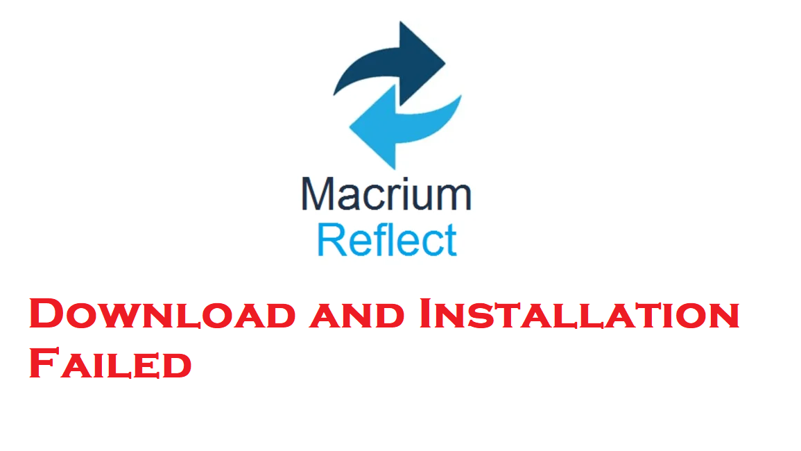 Macrium Reflect Downloading Failed