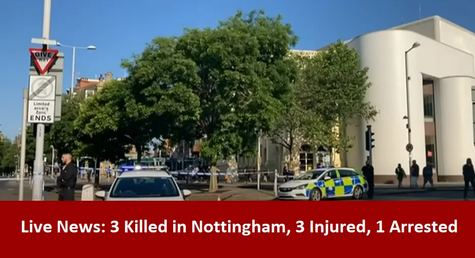 3 killed in a Knife Attack in Nottingham and 3 Injured from a Van Attack