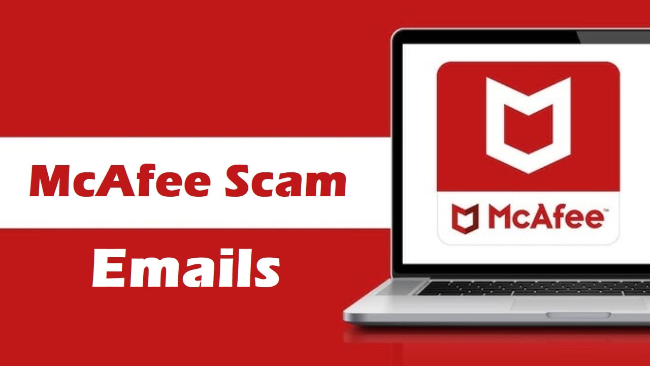 how to deal with McAfee Scam Emails
